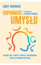 Odporność umysłu. Zakaźne idee, pasożyty umysłu i poszukiwanie lepszych sposobów myślenia