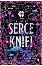 Serce kniei. Historie z Etherton. Tom 2