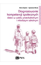 Diagnozowanie kompetencji społecznych dzieci w wieku przedszkolnym i młodszym szkolnym