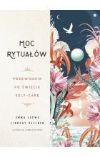 Moc rytuałów. Przewodnik po świecie self-care