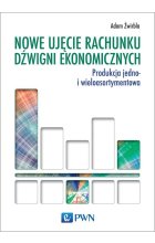 Nowe ujęcie rachunku dźwigni ekonomicznych. Produkcja jedno- i wieloasortymentowa