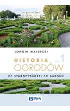 Historia ogrodów. Tom 1
