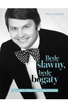 Będę sławny, będę bogaty. Opowieść o Bogusławie Kaczyńskim