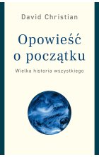 Opowieść o początku. Wielka historia wszystkiego