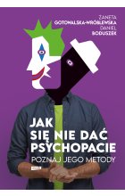 Jak się nie dać psychopacie? Poznaj jego metody