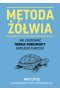 Metoda żółwia. Jak zbudować trwałe fundamenty swojego sukcesu