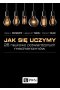 Jak się uczymy? 26 naukowo potwierdzonych mechanizmów