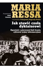 Jak stawić czoła dyktatorowi. Opowieść z pierwszej linii frontu cyfrowej wojny informacyjnej