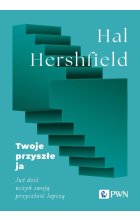 Twoje przyszłe ja. Już dziś uczyń swoją przyszłość lepszą