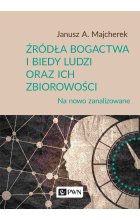 Źródła bogactwa i biedy ludzi oraz ich zbiorowości