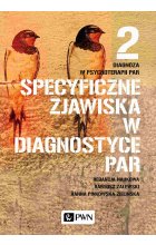Diagnoza w psychoterapii par. Tom 2. Specyficzne zjawiska w diagnostyce par