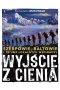 Wyjście z cienia. Szerpowie, Baltowie i triumf lokalnych wspinaczy