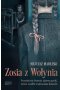 Zosia z Wołynia. Prawdziwa historia dziewczynki, która ocaliła żydowskie dziecko