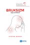 Pacjent w Gabinecie Stomatologicznym. Bruksizm i jego powikłania