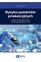 Ryzyko systemów produkcyjnych