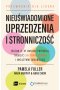 Nieuświadomione uprzedzenia i stronniczość
