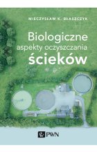 Biologiczne aspekty oczyszczania ścieków