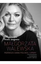 Małgorzata Walewska. Moja twarz brzmi znajomo
