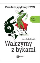 Walczymy z bykami. Poradnik językowy PWN