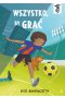 Wszystko, by grać. To się czyta, tom 4