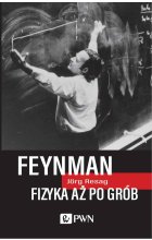 Feynman. Fizyka aż po grób