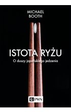 Istota ryżu. O duszy japońskiego jedzenia