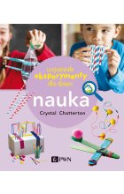 Wspaniałe eksperymenty dla dzieci. Nauka