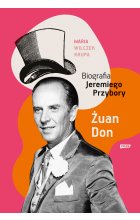 Żuan Don. Biografia Jeremiego Przybory