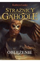 Oblężenie (Strażnicy Ga'Hoole IV) Nowa Baśń