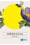 Ewolucja. Wszystko, co warto wiedzieć