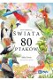 Dookoła świata. 80 ptaków