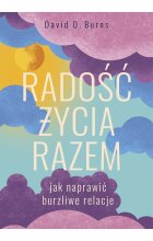 Radość życia razem. Jak naprawić burzliwe relacje