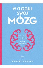 Wyloguj swój mózg. Jak zadbać o swój mózg w dobie nowych technologii