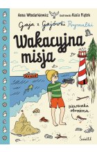 Wakacyjna misja. Gaja z Gajówki. Tom 3