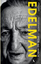 Edelman. Życie. Do końca