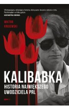 Kalibabka. Historia największego uwodziciela PRL