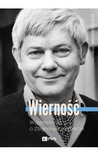 Wierność Wspomnienia o Zbigniewie Herbercie