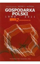 Gospodarka Polski 1990-2011. Tom 2 Modernizacja