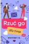 Rzuć go dla mnie