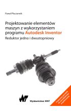Projektowanie elementów maszyn z wykorzystaniem programu Autodesk Inventor. Reduktor jedno i dwustopniowy