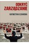 Odkryć zarządzanie. Wybrane koncepcje.