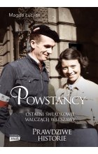 Powstańcy. Ostatni świadkowie walczącej Warszawy