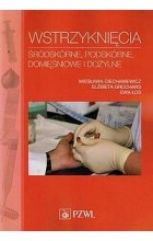 Wstrzyknięcia śródskórne, podskórne, domięśniowe i dożylne