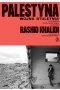 Palestyna: wojna stuletnia. Opowieść o kolonializmie i oporze