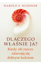 Dlaczego właśnie ja? Kiedy złe rzeczy zdarzają się dobrym ludziom