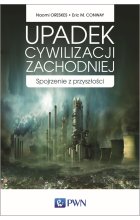 Upadek cywilizacji zachodniej. Spojrzenie z przyszłości
