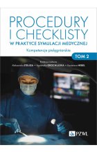 Procedury i checklisty w praktyce symulacji medycznej. Kompetencje pielęgniarskie. Tom 2