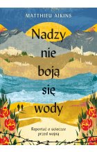 Nadzy nie boją się wody. Reportaż o ucieczce przed wojną