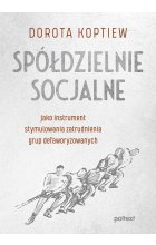 Spółdzielnie socjalne jako instrument stymulowania zatrudnienia grup defaworyzowanych