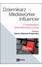 Dziennikarz, mediaworker, influencer